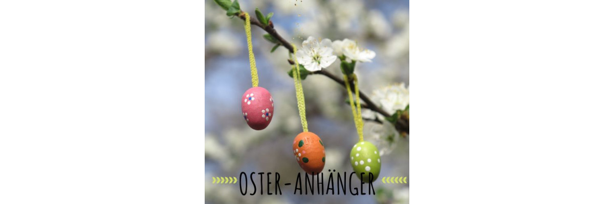  
 
   Oster Anhänger 
 
 
   Frohe Ostern!...