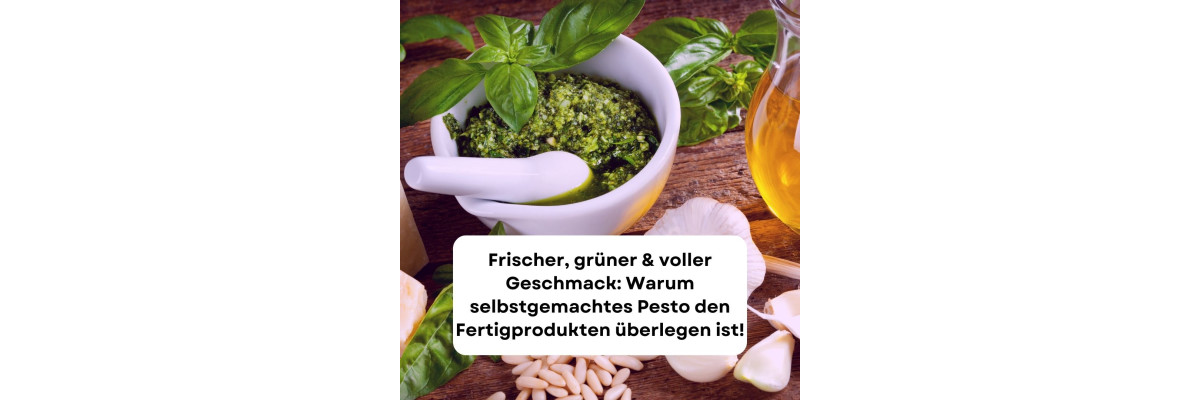 Frischer, grüner &amp; voller Geschmack: Warum selbstgemachtes Pesto den Fertigprodukten überlegen ist! - 