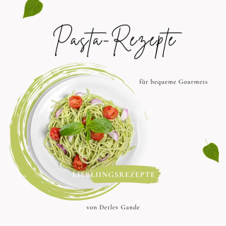 Download Magazin Pasta für bequeme Gourmets Ausgabe 1/2021