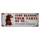 6Y4402 Blechschild Textschild stopp blaming your farts on...
